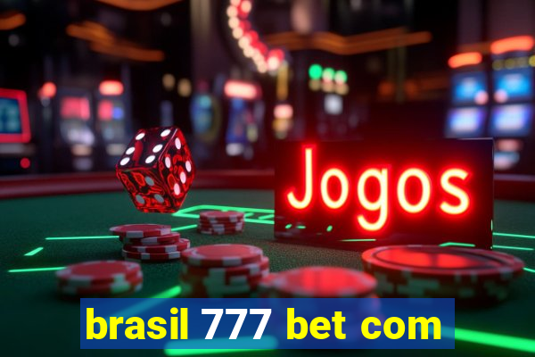 brasil 777 bet com